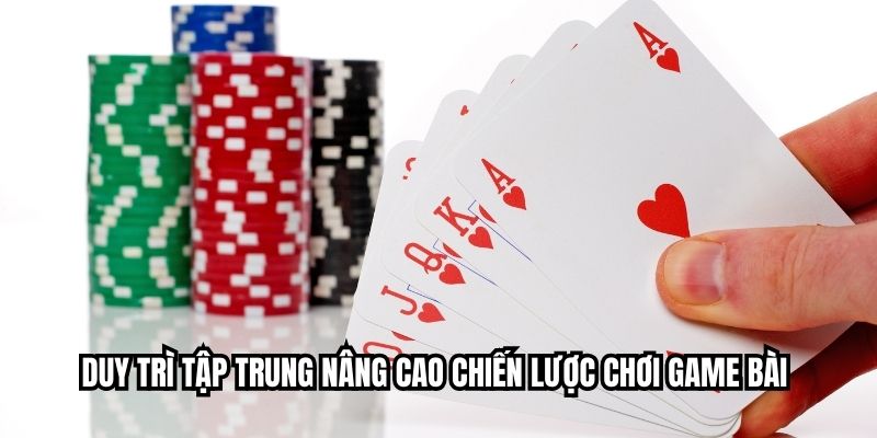 Cách Chơi Game Bài 3D Thắng Lớn, Đỉnh Cao Tuyệt Vời Duy trì tập trung nâng cao chiến lược chơi game bài